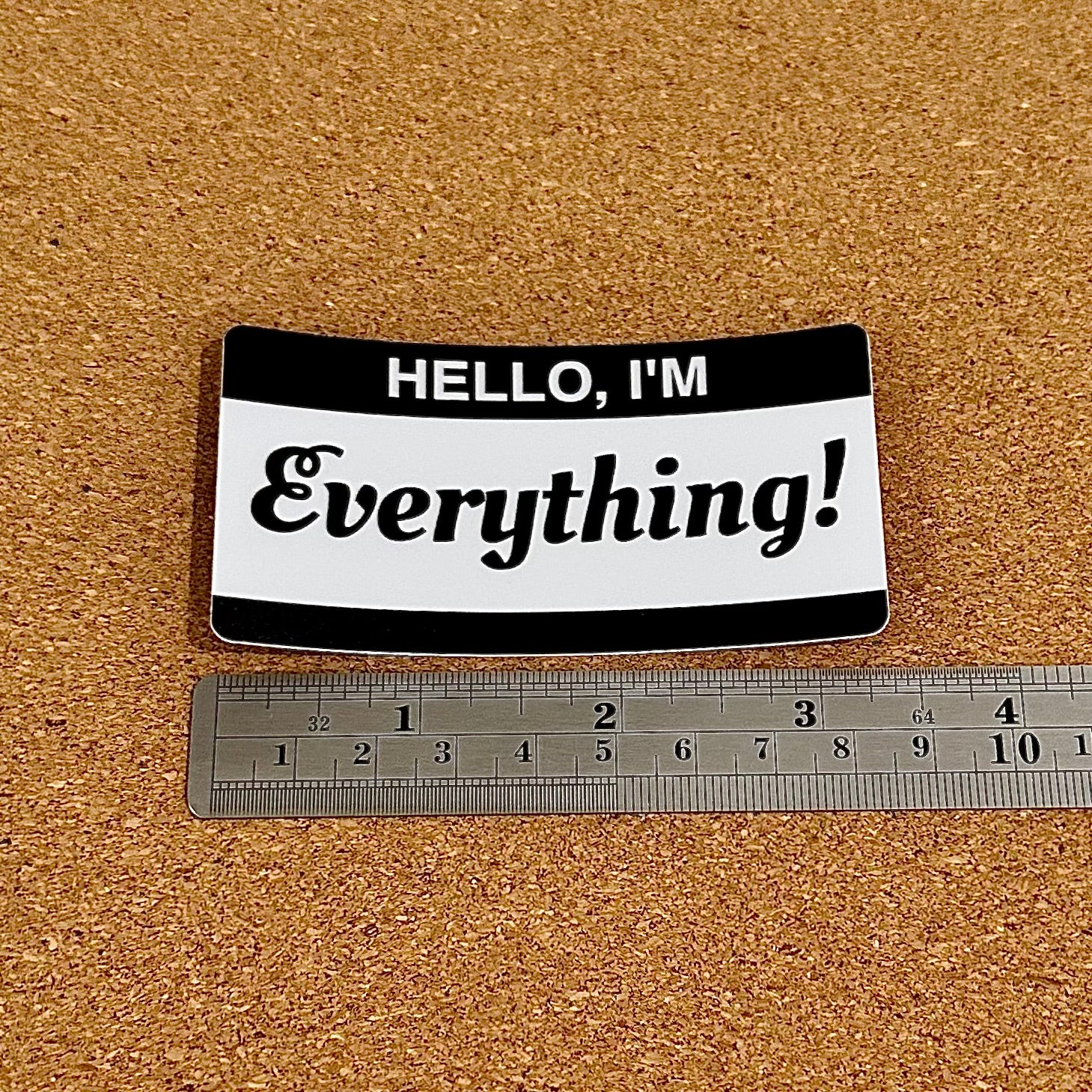 I'm Everything Name Tag Vinyl Sticker – The Half Unicorn